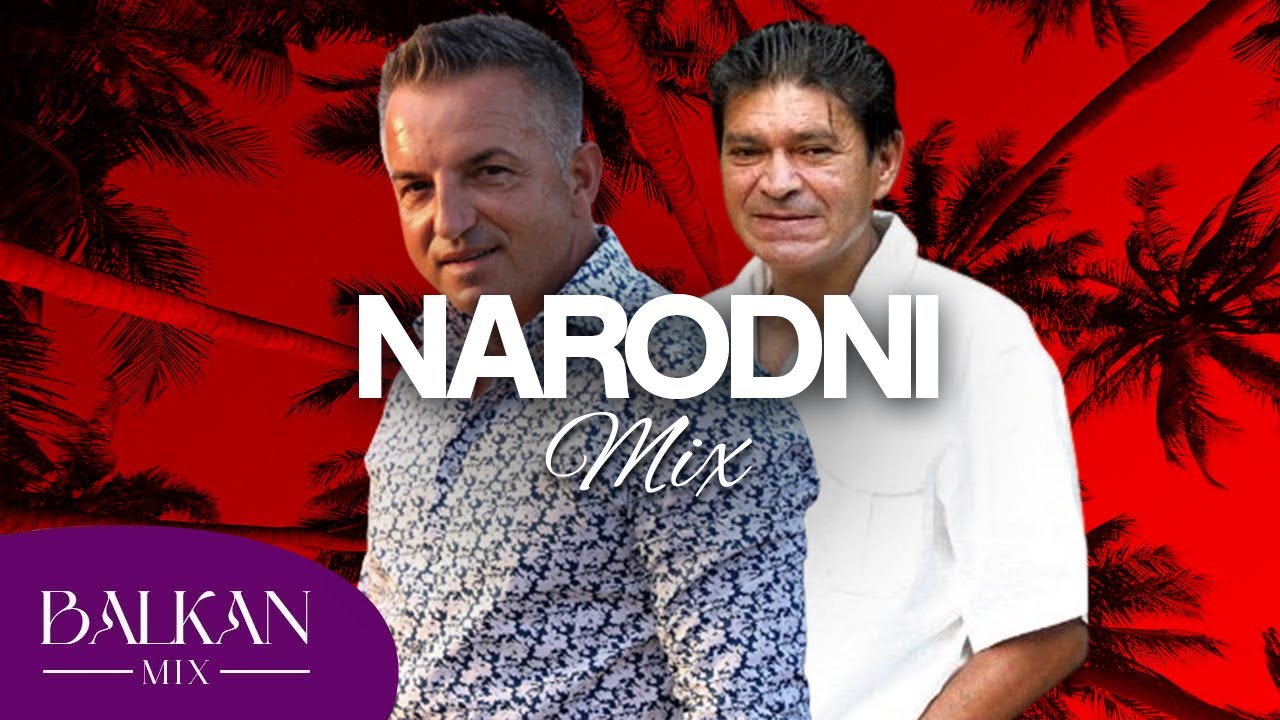 NARODNI HITOVIMIX HITOVABALKAN MIX