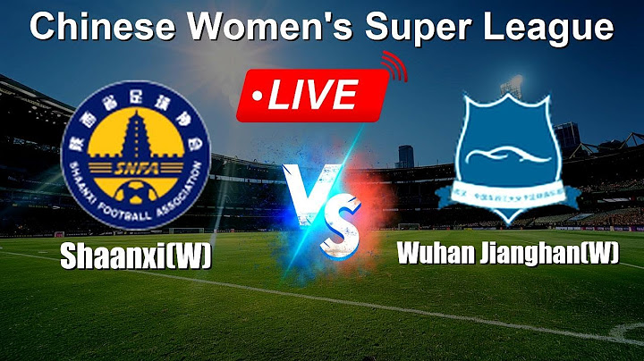 🔴 LIVE: Shaanxi(W) vs Wuhan Jianghan(W) - Live Score Today - Chinese Women's Super League