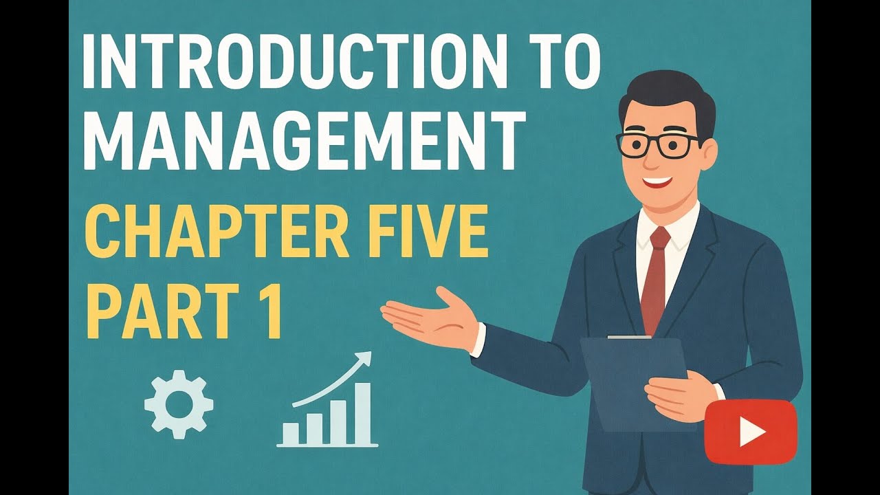 INTRODUCTION TO MANAGEMENT CHAPTER 5 PART ONE - YouTube