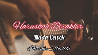Download Lagu Haruskah Berakhir Karaoke Akustik ( Nada Cewek / Wanita ) MP3