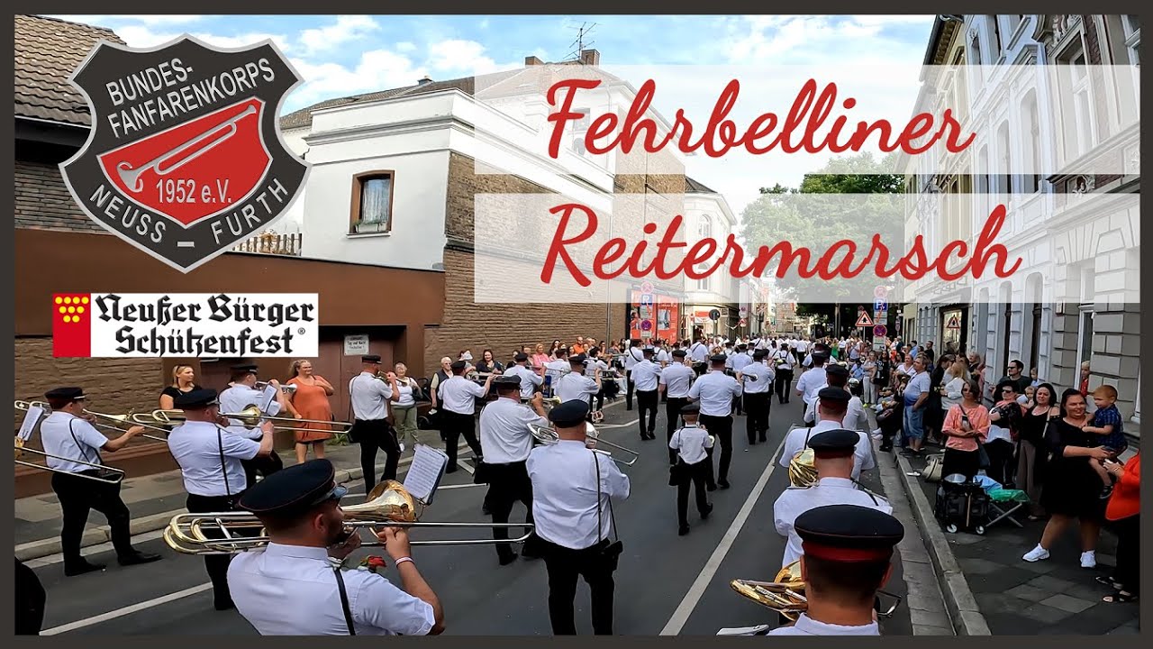 Bundesfanfarenkorps Neuss Furth - Fehrbelliner Reitermarsch- Neusser Bürger Schützenfest Montag 2022
