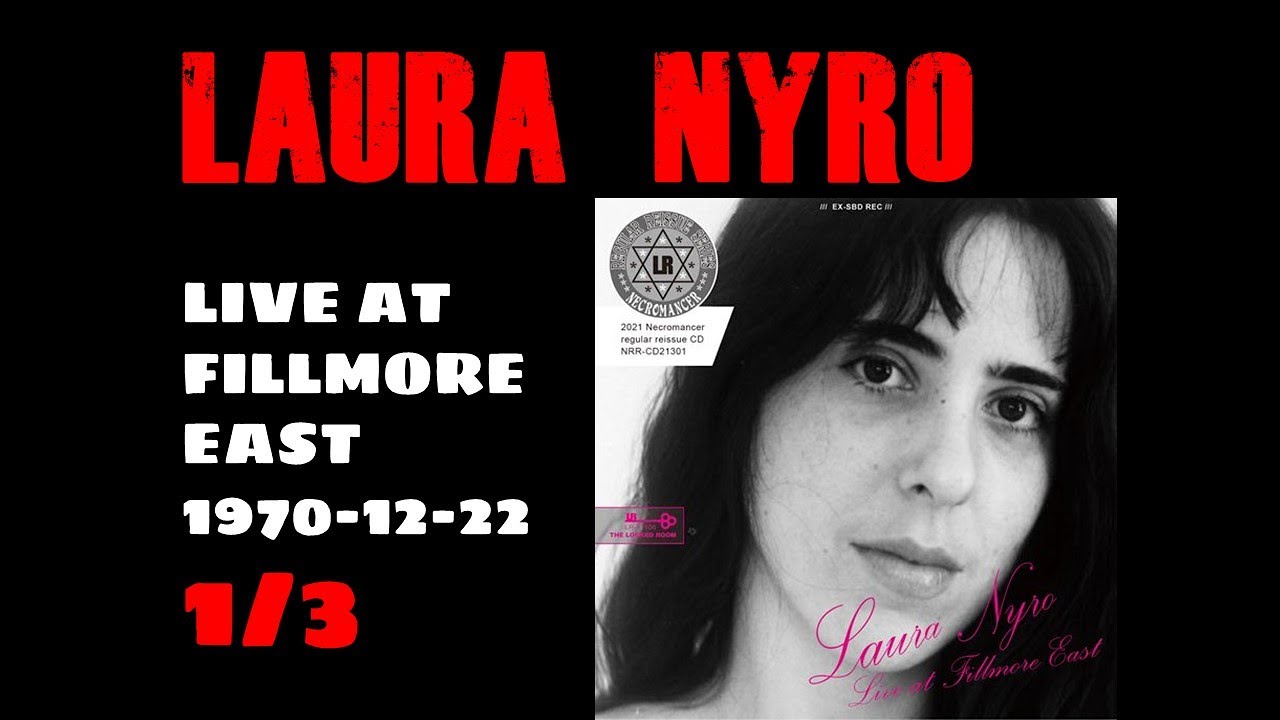LAURA NYRO &frasl; LIVE AT FILLMORE EAST 1970.12.22. (1&frasl;3)