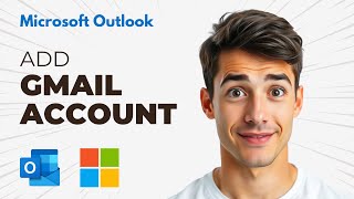 How To Add Gmail In Outlook easiest Way 2026 Guide