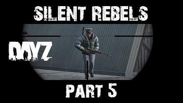 DayZ Standalone - Kills - (SilentRebels) - part5