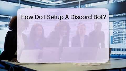 How Do I Setup A Discord Bot? - Everyday-Networking