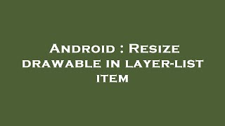 Android : Resize drawable in layer-list item