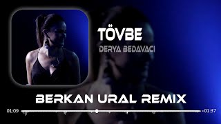 Derya Bedavacı - Tövbe (Berkan Ural Remix) Resimi