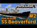 SS Beaverford, Minecraft Tutorial part 2