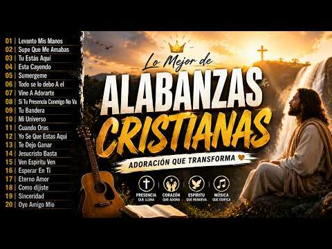 🙏 Música Cristiana Que Llena Tu Corazón de Paz | Las Mejores Alabanzas Cristianas