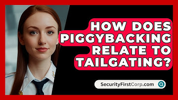 How Does Piggybacking Relate To Tailgating? - SecurityFirstCorp.com