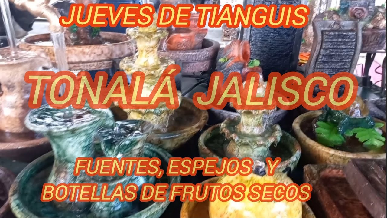 TONALÁ JALISCO MÉXICO. FUENTES, ESPEJOS Y BOTELLAS DE FRUTOS SECOS. -  YouTube