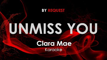 Unmiss You - Clara Mae karaoke