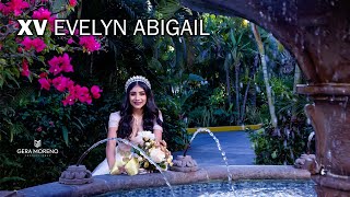 Videoclip XV Años Evelyn Abigail | By Gera Moreno Producciones