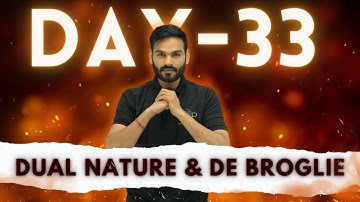 Day - 33 || DUAL NATURE & DE BROGLIE || JEET Batch - 2024