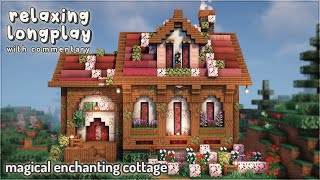 Minecraft Relaxing Longplay With Commentary  Magical Enchanting Cottage