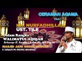 Ceramah Agama KH Nurfadhillah (Ust Tile) || Walimatul Aqiqah 12 September 2020