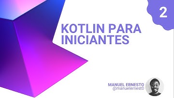 Kotlin para iniciantes - Variáveis e tipos de dados
