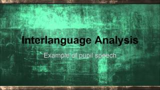 Interlanguage Film - Example Of Pupil Speech