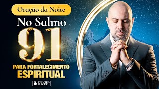 ((🔴)) ORAÇÃO DA NOITE no SALMO 91 - Para respostas rápidas - 31 de Maio - Profeta Vinicius iracet