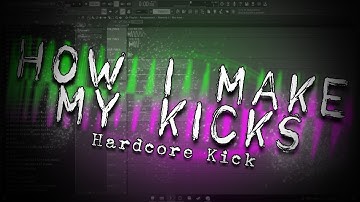 HOW I MAKE MY KICKS - Hardcore Kick - Tutorial Series #2