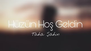 Taha Şahin - Hüzün Hoş Geldin (Onur Can Özcan Cover) Resimi