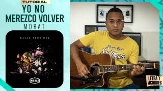 "YO NO MEREZCO VOLVER" - Morat | Tutorial en Guitarra  | Acordes y TABS | @MoratOficial #BalasPerdidas