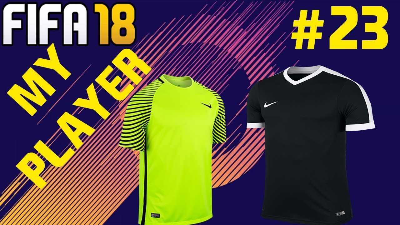 'NEW NIKE SHIRTS?!' - FIFA 18 - My Player #23 - w/Storylines - JesÃºs Garcia - YouTube