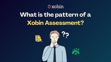 Xobin Assessment Pattern Explained | Instructional Video