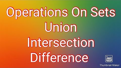 Operations On Sets ll union ll Intersection ll Difference of sets