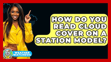 How Do You Read Cloud Cover On A Station Model? - Weather Watchdog