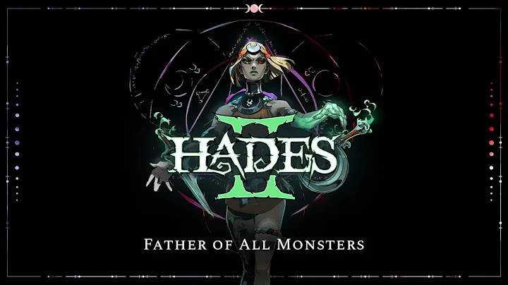 Hades II - Father of All Monsters