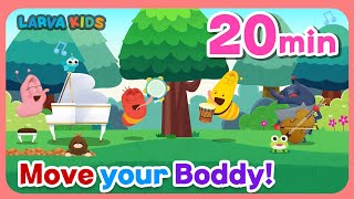 [20 min+] Move your Boddy! | Children's Song Collection | Larva Kids Official