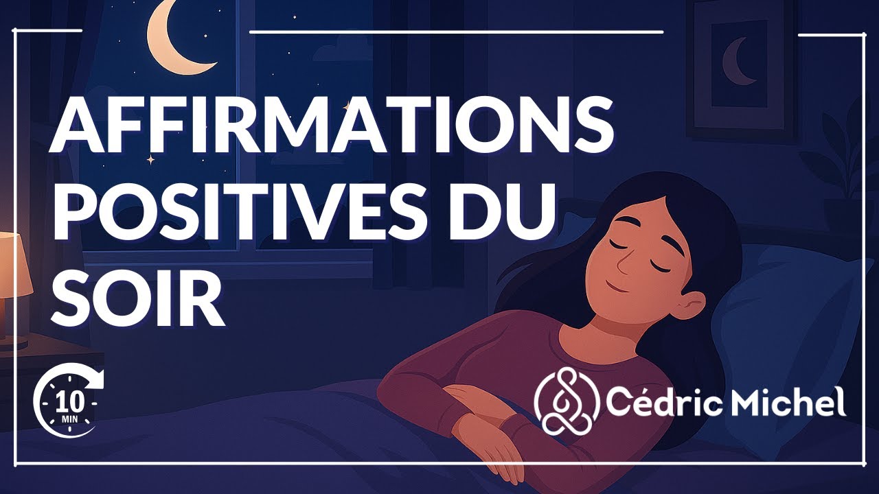 Affirmations positives du soir (10 min) Cédric Michel