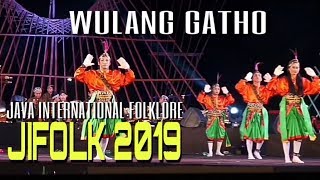 HD WULANG GATHO | JIFOLK 2019 JAVA INTERNATIONAL FOLKLORE  | FESTIVAL SINDORO SUMBING