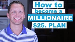 How to become a Millionaire: $25 Savings Plan