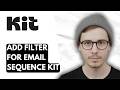 How To Add Filter For Email Sequence Kit [2026 Guide]