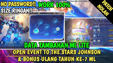 Data Open Event To The Stars Johnson & Bonus Ulang Tahun Ke 7 ML Terbaru Patch Nolan | Data Ml Lite