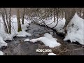 Spring Run Off Down Stream Sounds + Sights Relaxation