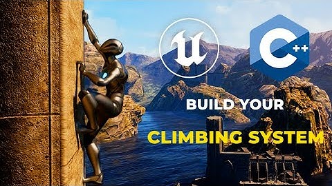 Unreal Engine 5 C++: Climbing System Course Overview