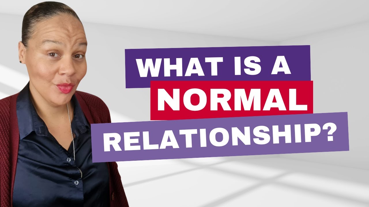 What Is a Normal Relationship? — video thumbnail