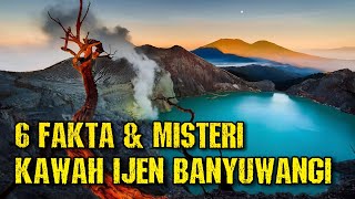 6 fakta dan misteri kawah ijen banyuwangi jawa timur