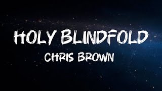 Chris Brown- Holy Blindfold Lyrics (DLyrics01) Without Audio 