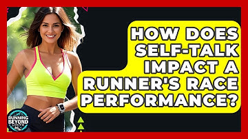 How Does Self-talk Impact A Runner