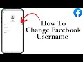 How To Change Facebook Username — Step By Step Guide 2025