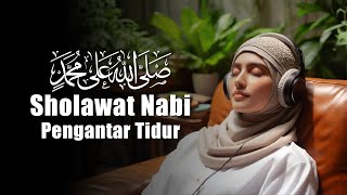 SHOLAWAT PENGANTAR TIDUR MERDU PENENANG HATI DAN PENARIK REZEKI DARI SEGALA PENJURU