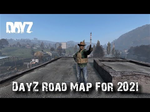 DayZ Has Released Their Road Map For 2021!!