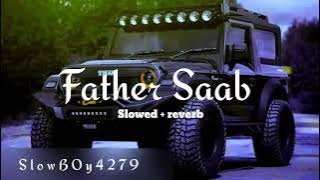 Father saab Slowed  Reverb (Perfectly slowed and reverb)