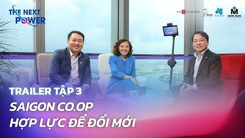 #3 Saigon Co.op hợp lực để đổi mới | Trailer | The Next Power