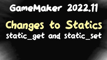 static_get and static_set in GameMaker