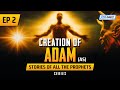 Creation of adam as  ep 2  stories of the prophets series
